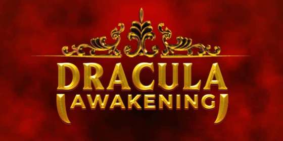 Dracula Awakening by Red Tiger CA