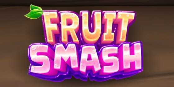 Fruit Smash by Slotmill CA