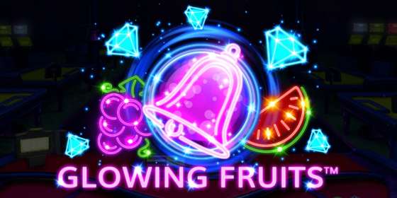 Glowing Fruits by Spinomenal CA