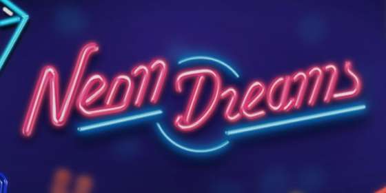 Neon Dreams by Slotmill CA