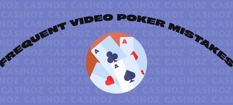 Frequent video poker mistakes