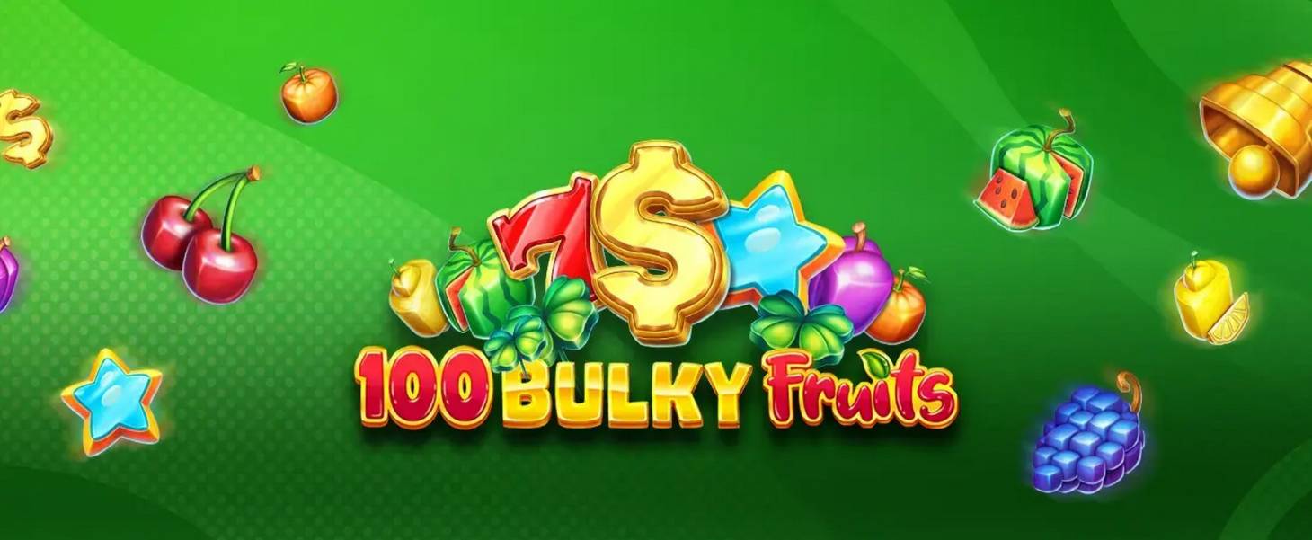 100 Bulky Fruits slot