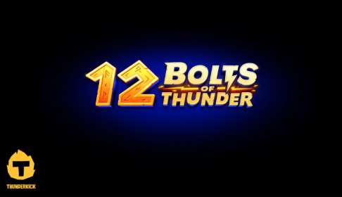 12 Bolts of Thunder by Thunderkick CA