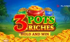 Play 3 Pots Riches Extra: Hold and Win