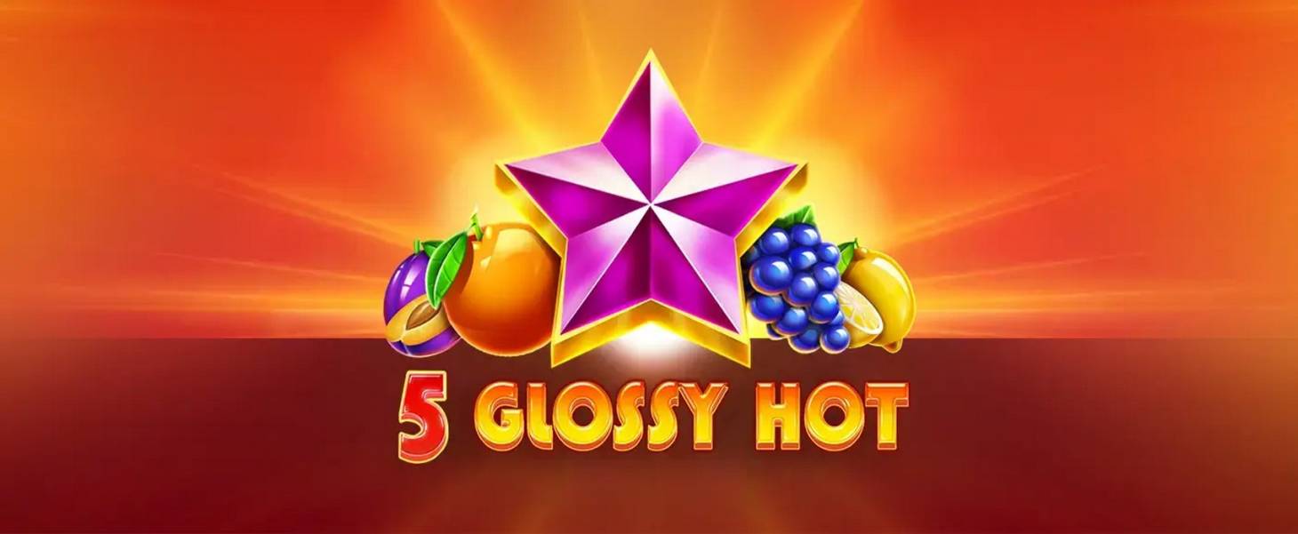 5 Glossy Hot slot