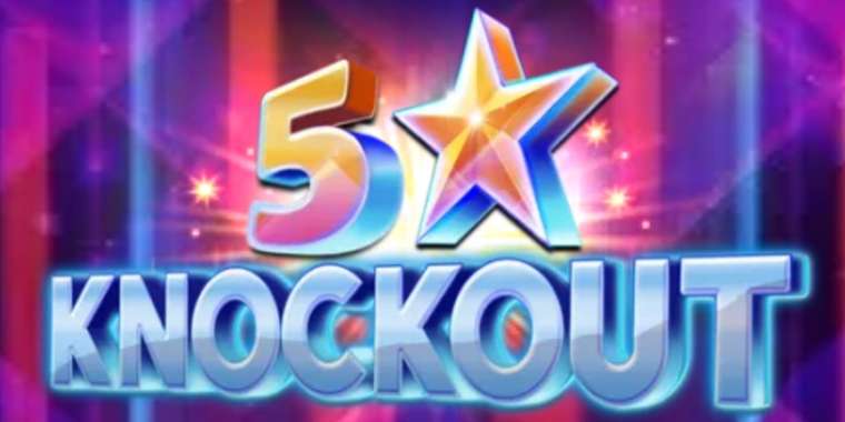 Play 5 Star Knockout slot CA