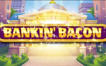 Bankin' Bacon slot