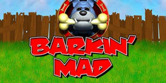 Barkin’ Mad by Barcrest CA