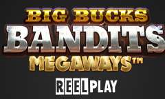 Play Big Bucks Bandits Megaways