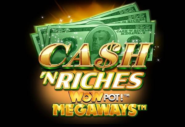 Cash 'N Riches WowPot Megaways slot