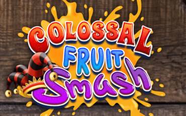 Colossal Fruit Smash slot