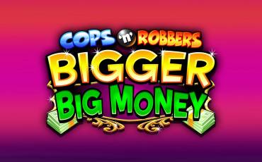 Cops`n`Robbers Bigger Big Money slot