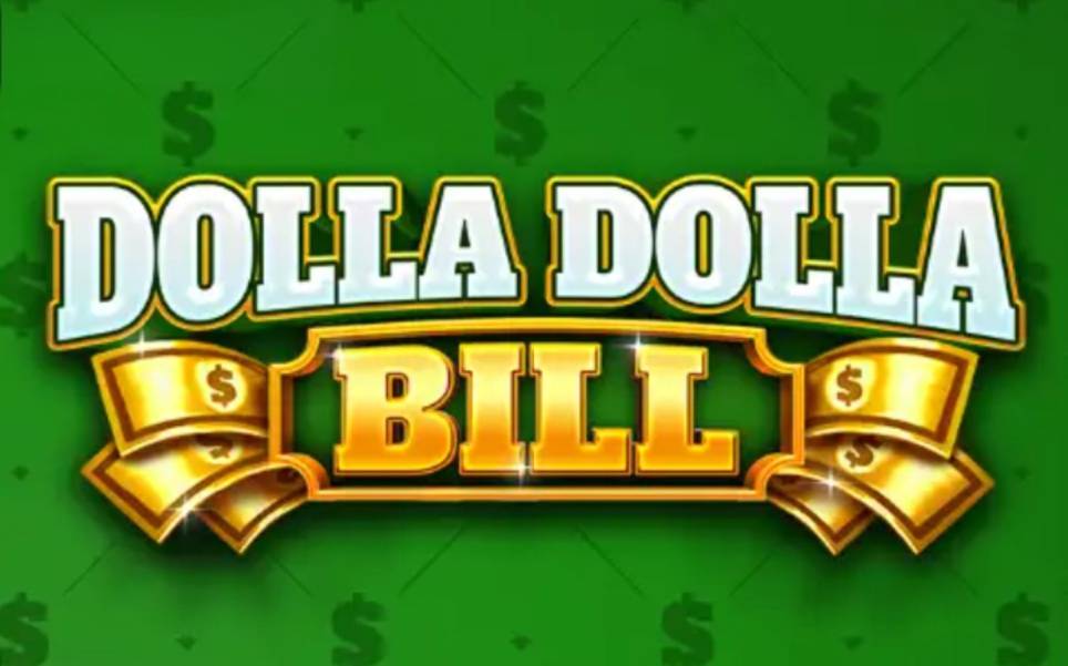 Dolla Dolla Bill slot
