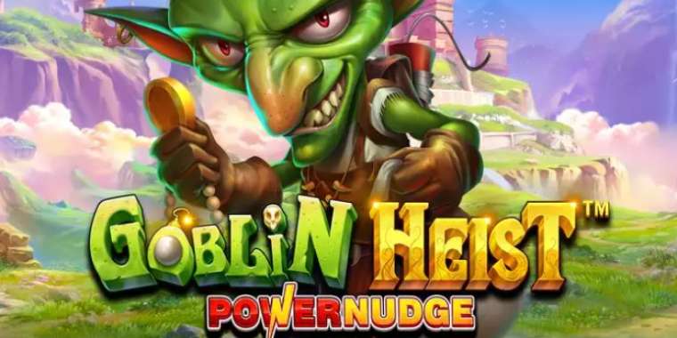 Play Goblin Heist Powernudge slot CA