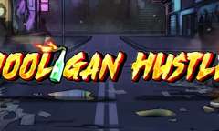Play Hooligan Hustle