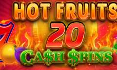 Play Hot Fruits 20 Cash Spins