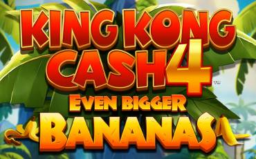 King Kong Cash 4 Even Bigger Bananas slot