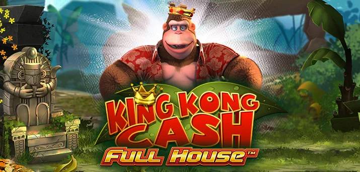 King Kong Cash Full House slot