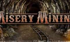 Play Misery Mining