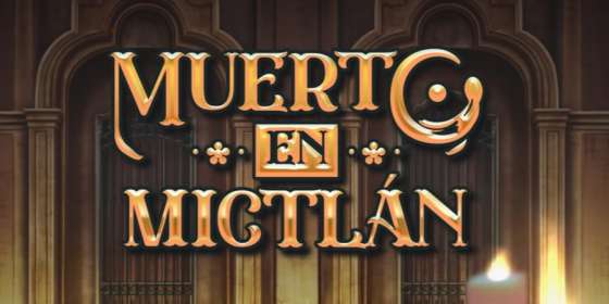 Muerto En Mictlan by Play’n GO CA