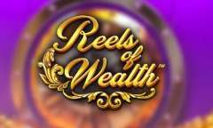 Play Reels of Wealth