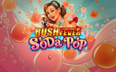 Rush Fever Soda Pop slot