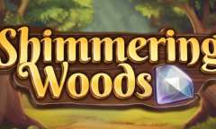 Play Shimmering Woods