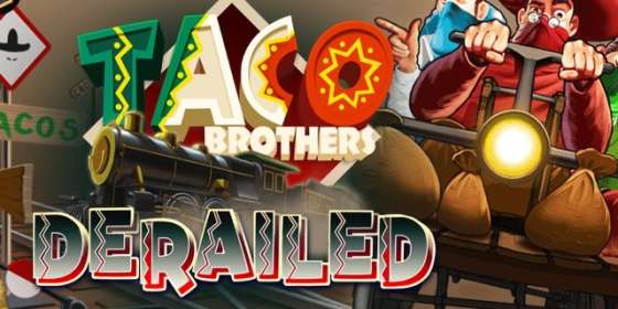 Taco Brothers Derailed by Elk Studios CA
