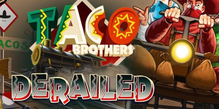 Play Taco Brothers Derailed slot CA