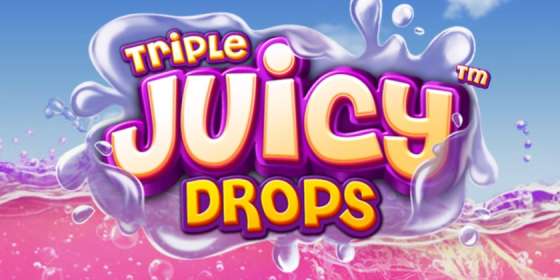 Triple Juicy Drops by Betsoft CA